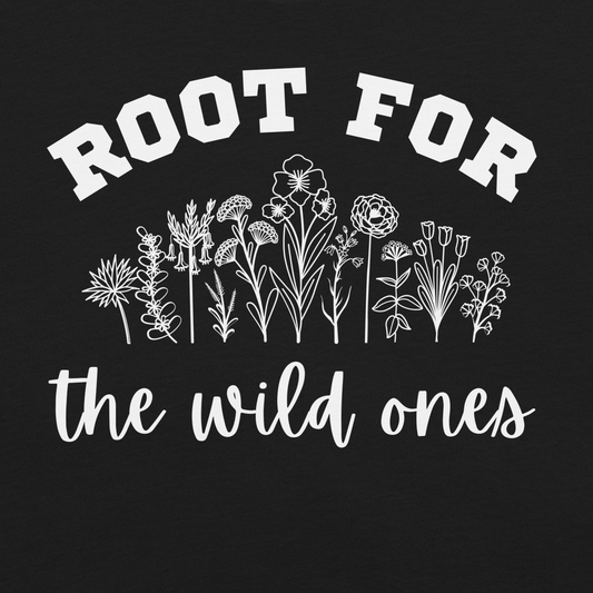 Black t-shirt with text 'Root for the wild ones' and floral designs.