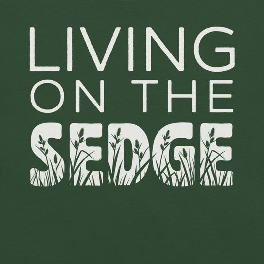 Forest green t-shirt with 'Living on the Sedge' text.