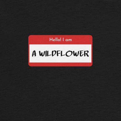 Black t-shirt with name tag and 'Hello! I am A Wildflower' text.