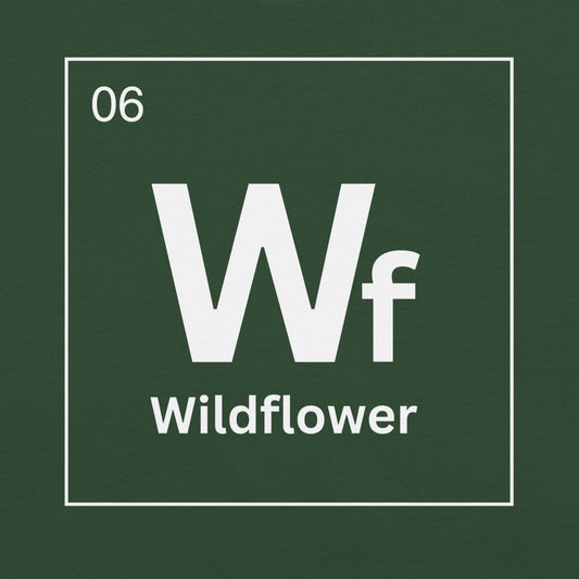 Forest green t-shirt with periodic element table 'Wildflower' text.