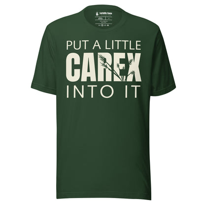 Forest green t-shirt with text 'put a little carex into it'.