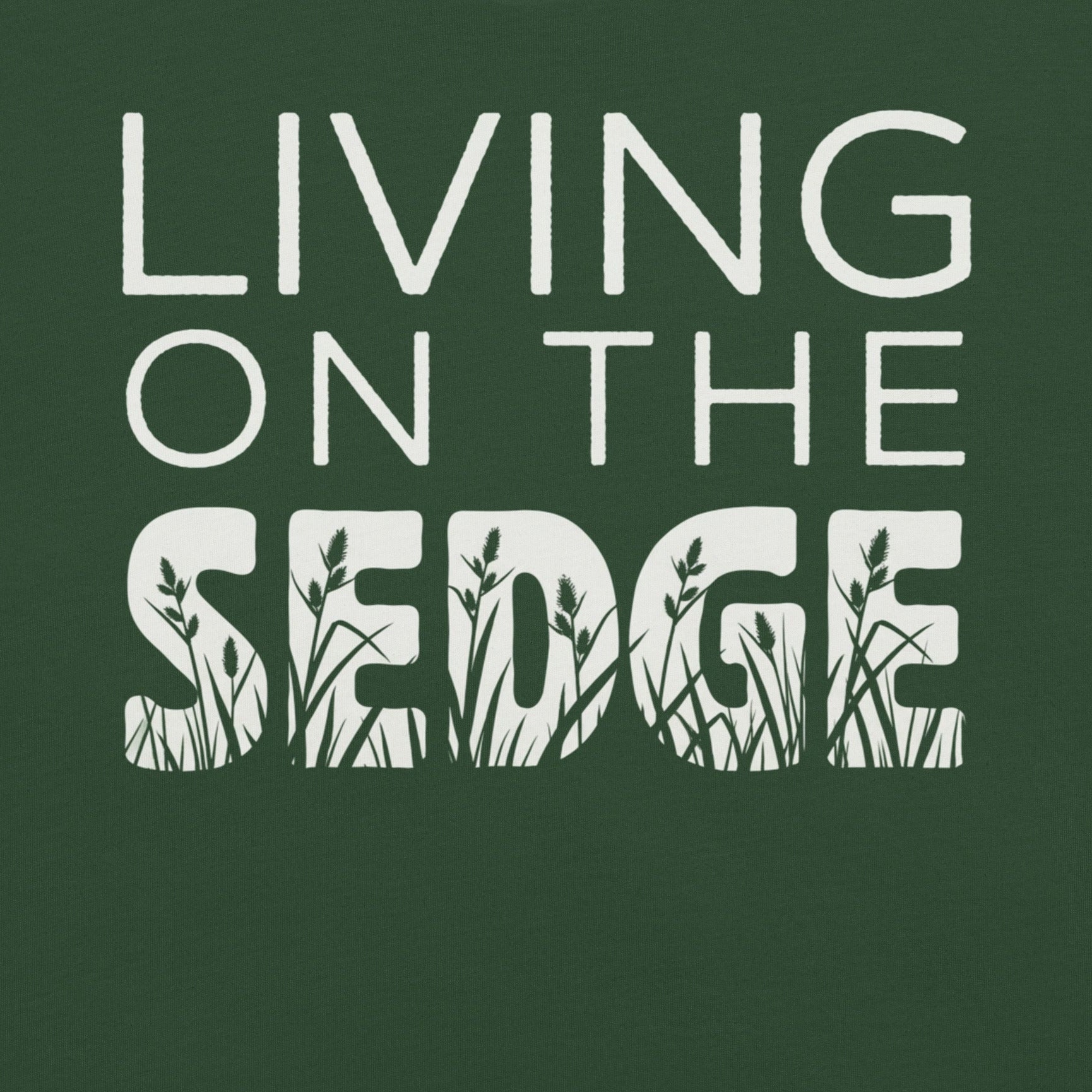 Forest green t-shirt with 'Living on the Sedge' text.