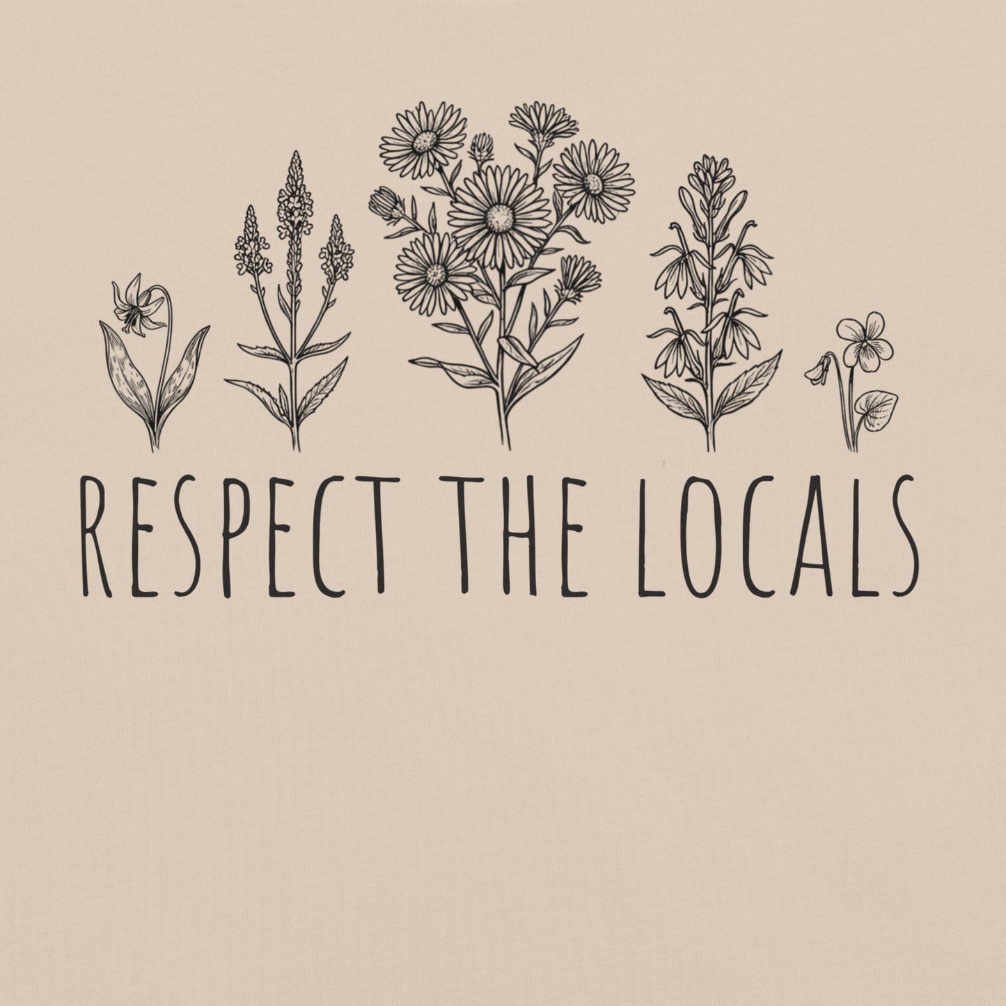Beige t-shirt with wildflowers and 'respect the locals' text.