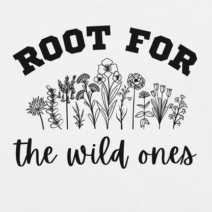 White t-shirt with text 'Root for the wild ones' and floral designs.